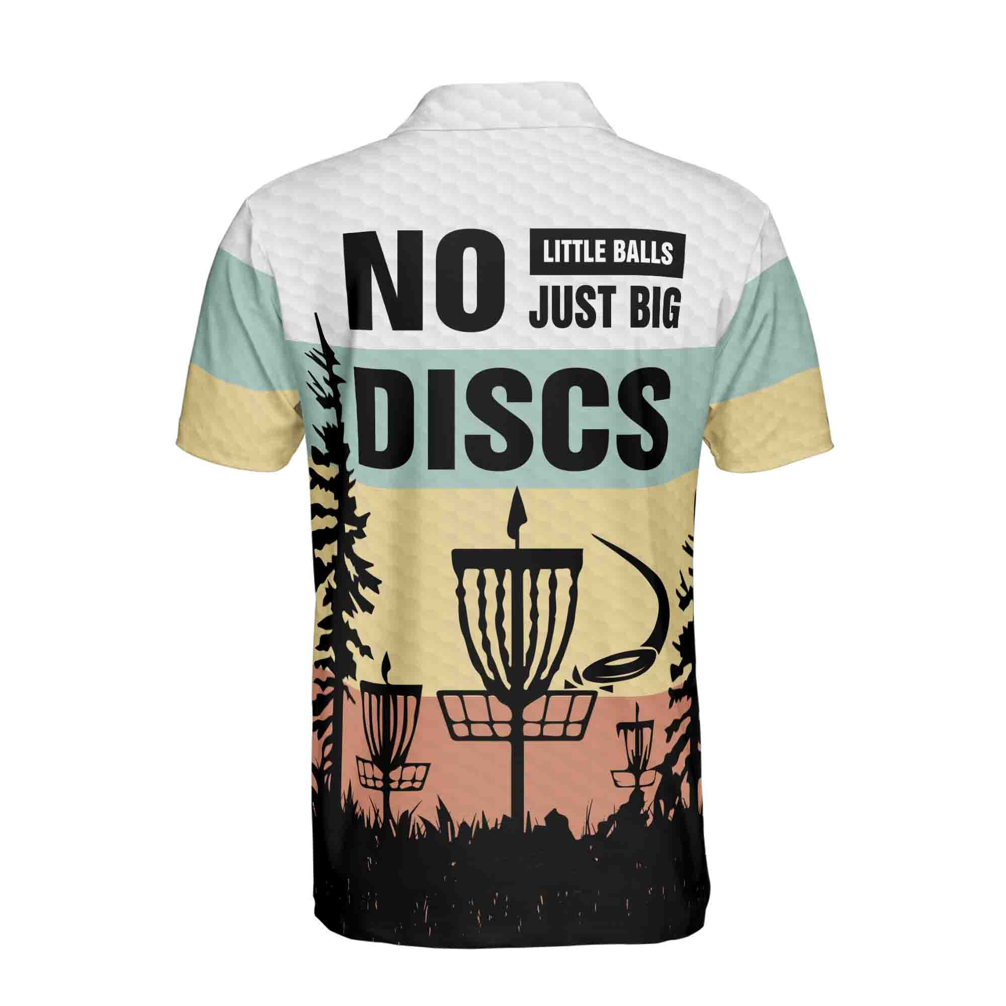 Personalized Men's Golf Shirt Polo - Funny No Little Ball Jus Big Discs Golf