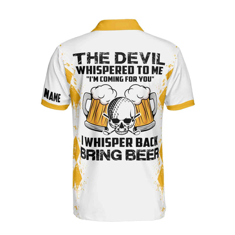 Personalized Men's Golf Shirt Polo - Funny The Devil Whispered Bring Beer Skull Golf