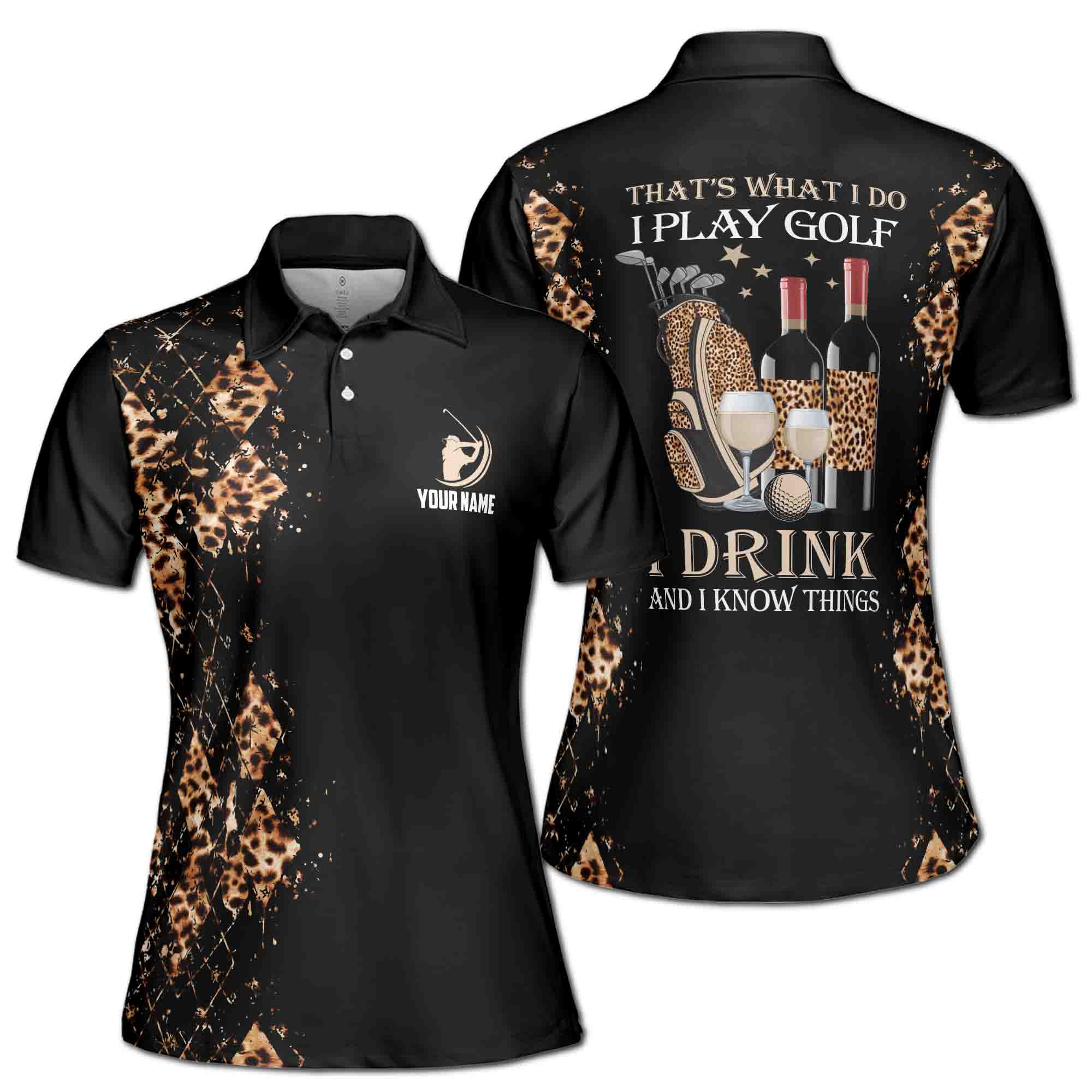 Personalized Women's Golf Shirt Polo - Golf That's What I Do I Play Golf Leopard Pattern