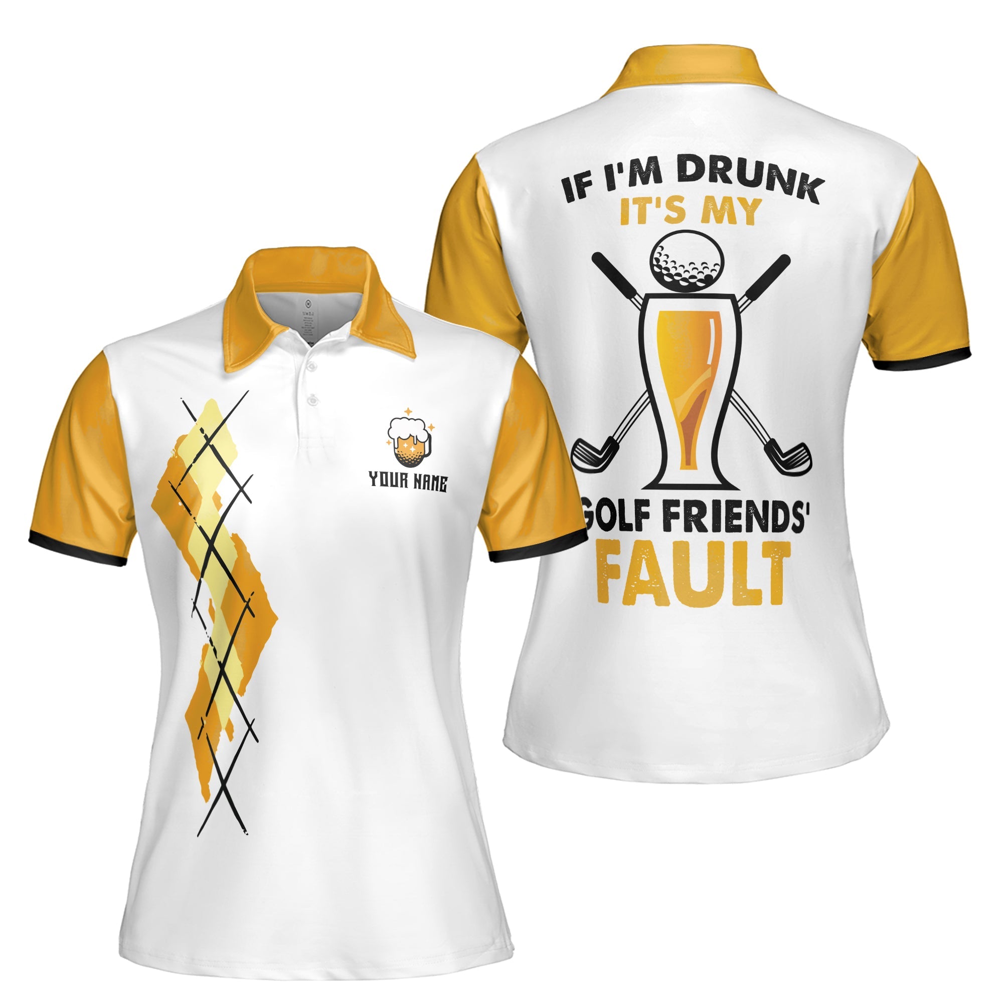 Personalized Women's Golf Shirt Polo - If I'M Drunk It's My Golf Friends Fault