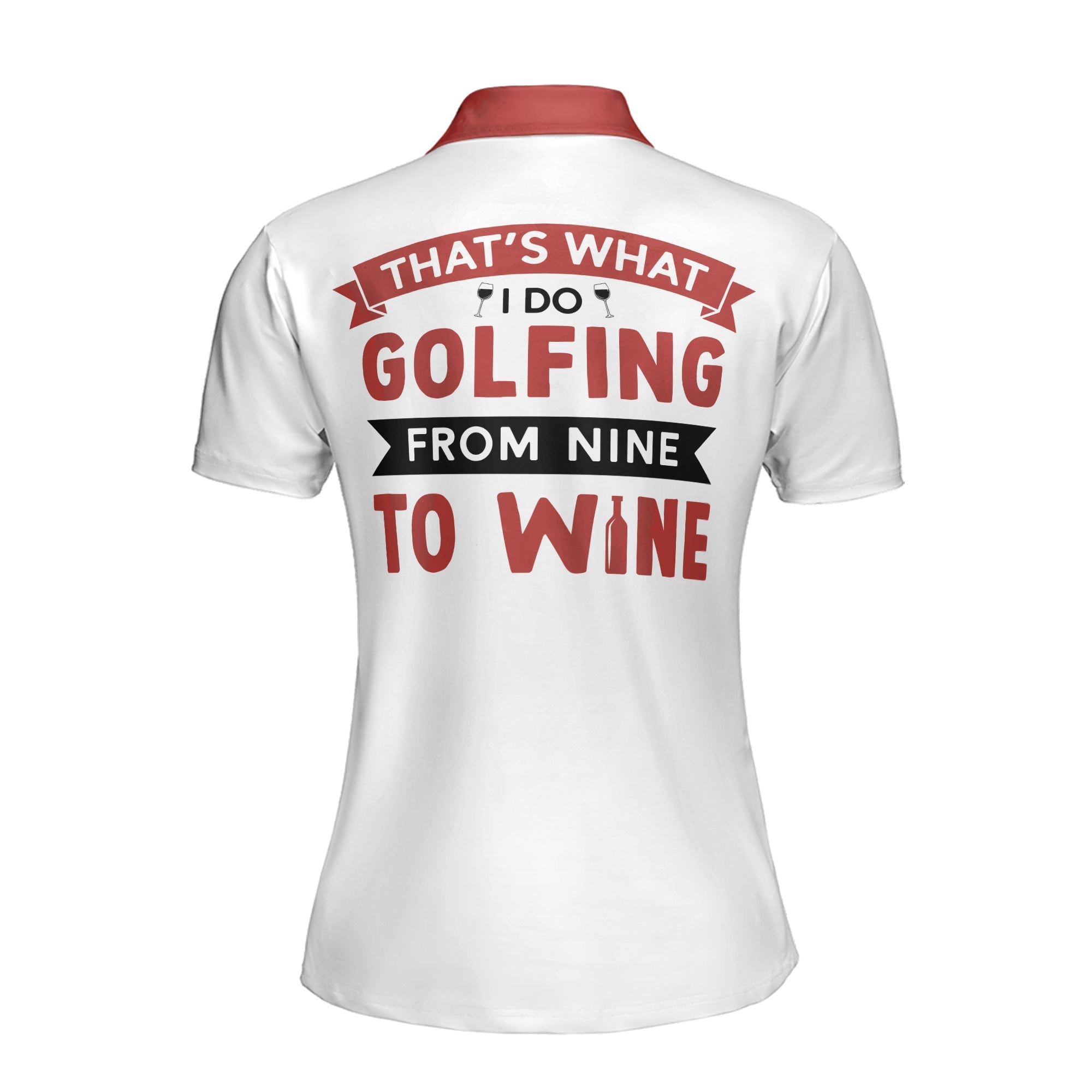 Personalized Women's Golf Shirt Polo - That's What I Do Golfing From Nine To Wine