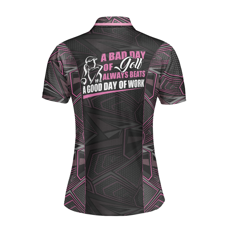 Personalized Women's Golf Shirt Polo - A Bad Day Of Golf Beats A Good Day Of Work Short Sleeve