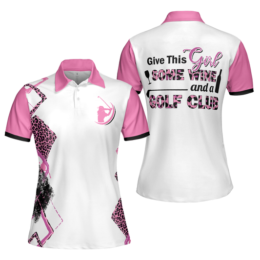 Personalized Women's Golf Shirt Polo - Give This Girl Some Wine And A Golf Club Leopard Golf