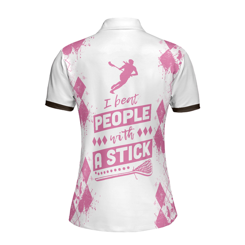 Personalized Women's Golf Shirt Polo - White Pink Lacrosse For Ladies I Beat People With A Stick Golf