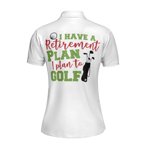 Personalized Women's Golf Shirt Polo - I Plan To Golf Short Sleeve