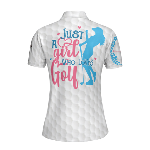 Personalized Women's Golf Shirt Polo - Just A Girl Who Loves Golf Short Sleeve