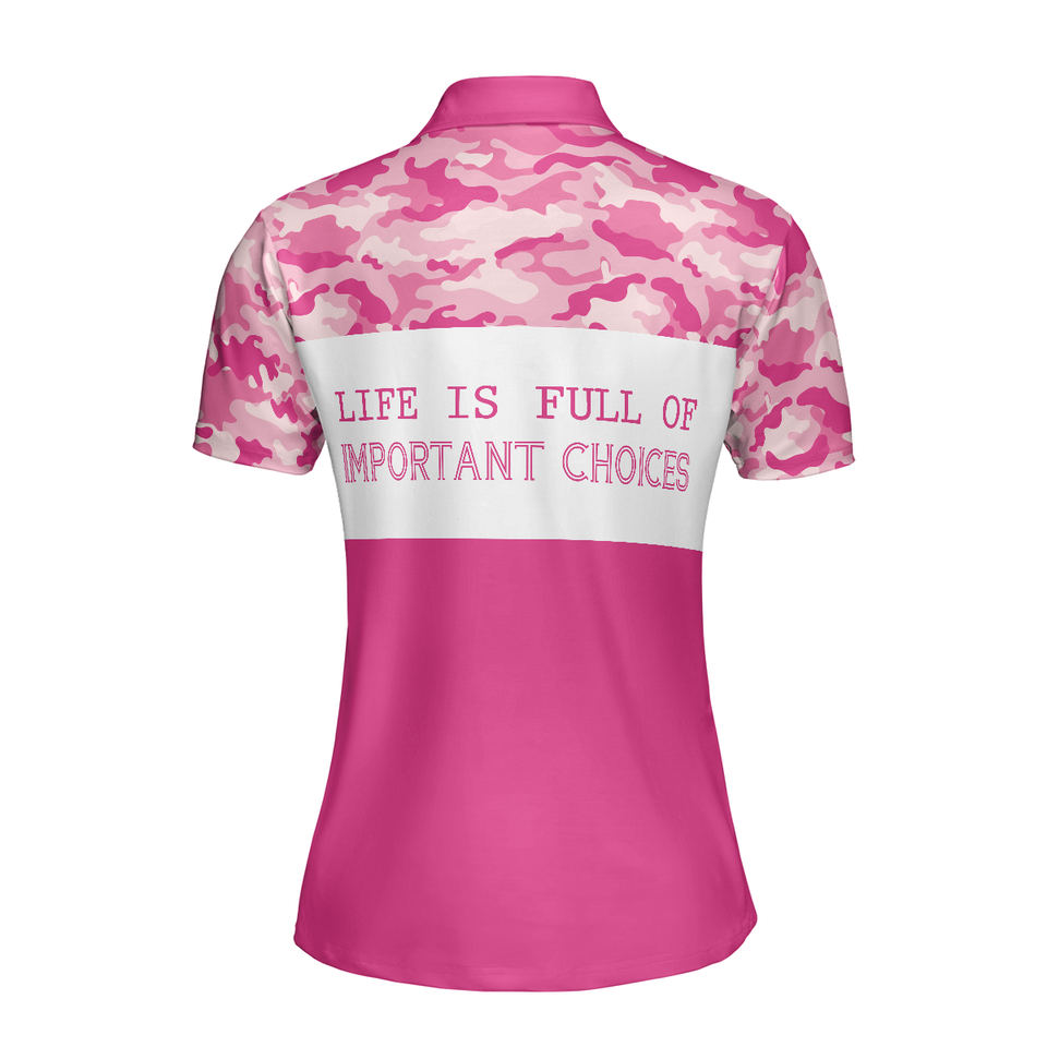 Personalized Women's Golf Shirt Polo - Life Is Full Of Important Choices Short Sleeve Golf