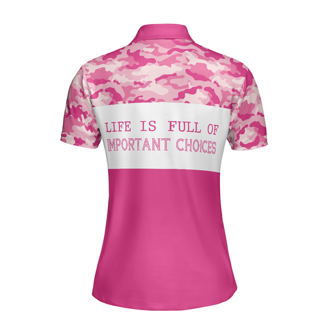 Personalized Women's Golf Shirt Polo - Life Is Full Of Important Choices Short Sleeve Golf