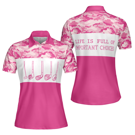 Personalized Women's Golf Shirt Polo - Life Is Full Of Important Choices Short Sleeve Golf