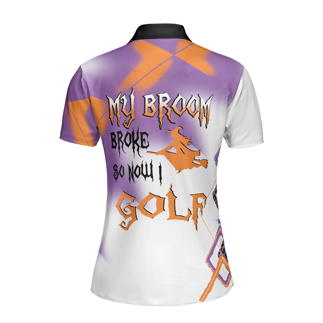Personalized Women's Golf Shirt Polo - My Broom Broke So Now I Golf Funny Halloween Short