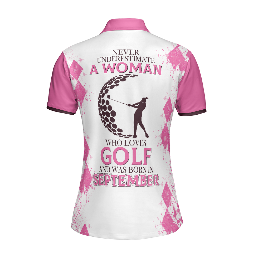 Personalized Women's Golf Shirt Polo - Never Underestimate A Who Loves Golf Born In September