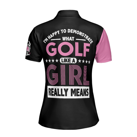 Personalized Women's Golf Shirt Polo - Funny Sayings For Ladies What Golf Like A Really Means